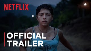 Prayers for the Stolen Noche De Fuego  Official Trailer  Netflix
