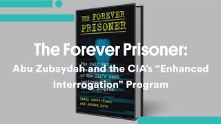 The Forever Prisoner Abu Zubaydah and the CIAs Enhanced Interrogation Program