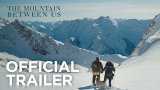 The Mountain Between Us  Official Trailer  20th Century FOX