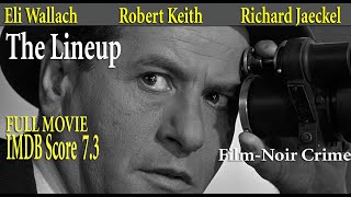 The Lineup 1958 Don Siegel  Eli Wallach Robert Keith  Full Movie  IMDB Score 73