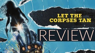 Let the Corpses Tan 2017 FrenchBelgian Film Review