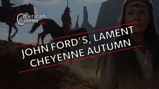 JOHN FORDS LAMENT CHEYENNE AUTUMN