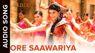 O Re Saawariya Audio Song  Aladin  Amitabh Bachchan Ritesh Deshmukh  Jacqueline Fernandez