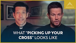 Fr Mike and Mark Wahlberg on Father Stu    What Picking Up Your Cross Looks Like