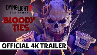 Dying Light 2 Stay Human Bloody Ties Official Announcement Trailer  gamescom ONL 2022