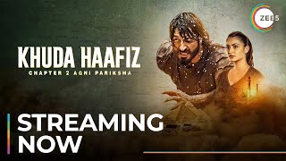 Khuda Haafiz Chapter 2 Agni Pariksha  Official Trailer  Vidyut Jammwal  Streaming Now On ZEE5