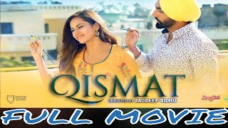 Qismat Full Movie  Ammy Virk  Sargun Mehta  Jagdeep Sidhu Movie  Latest Punjabi Movie  2021