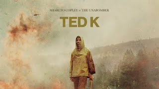 TED K  Official Trailer  In Theaters and on Digital February 18