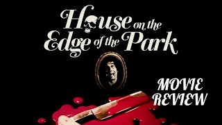 House on the Edge of the Park Horror Movie Reviews  Italian Horror Movies