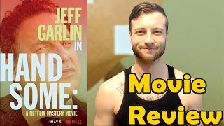 Handsome A Netflix Mystery Movie 2017  Movie Review NonSpoiler