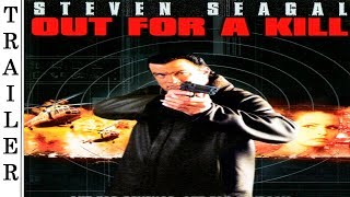 Out for a Kill 2003  Trailer HD   STEVEN SEAGAL