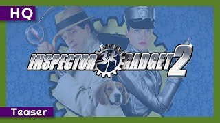 Inspector Gadget 2 2003 Teaser