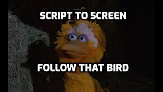 Script to Screen Follow That Bird The Version You NEVER Saw