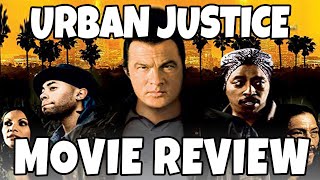 Urban Justice 2007  Steven Seagal  Comedic Movie Review