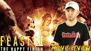 Best Ending Ever or Worst  Feast III The Happy Finish 2009  Movie Review