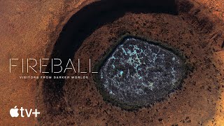 Fireball Visitors From Darker Worlds  Official Trailer  Apple TV