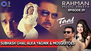 How Subhash Ghai convinced UIDAASAI7 to sing for Taal Rahman Music Sheets Episode 29