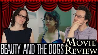 Beauty and the Dogs 2017  Movie Review  NO SPOILERS