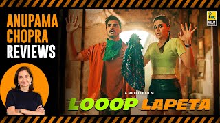 Looop Lapeta  Bollywood Movie Review by Anupama Chopra  Taapsee Pannu Tahir Raj Bhasin