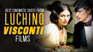 The MOST BEAUTIFUL SHOTS of LUCHINO VISCONTI Movies