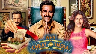 Why Cheat India Full Movie  Emraan Hashmi  Shreya Dhanwanthary  Ammar Taalwala  Review  Facts