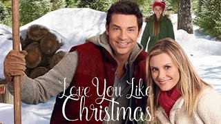 Love You Like Christmas 2016 Film  Hallmark Christmas