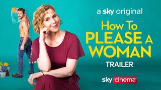 How to Please a Woman  Official Trailer  Sky Cinema