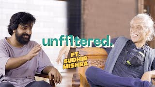 Unfiltered By Samdish ft Sudhir Mishra  Director Hazaaron Khwaishein Aisi Dharavi Chameli