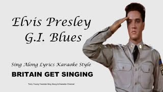 Elvis Presley G I  Blues Sing Along Lyrics