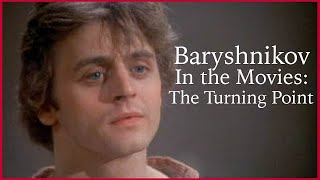 Baryshnikov in the Movies Part I The Turning Point