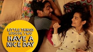 Dice Media  Little Things  S01E02  Have A Nice Day
