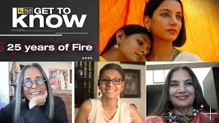 Celebrating 25 Years Of Fire  Shabana Azmi Deepa Mehta Nandita Das  Film Companion