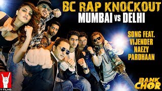 BC Rap Knockout Mumbai vs Delhi  Extended Version  Bank Chor  Riteish  Vijender  Rhea