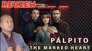 THE MARKED HEART Netflix Series Review 2022 Plpito