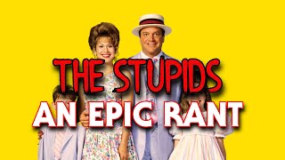 The Stupids 1996  AN EPIC RANT