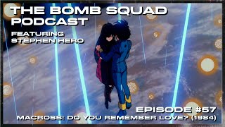 The Bomb Squad Podcast 57  Macross Do You Remember Love 1984