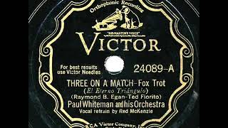 1932 HITS ARCHIVE Three On A Match  Paul Whiteman Red McKenzie vocal