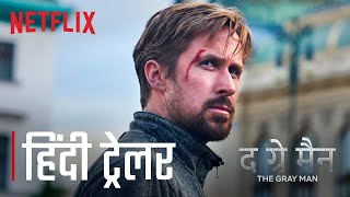 THE GRAY MAN  Official Hindi Trailer  Netflix India