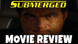 Submerged 2005  Steven Seagal  Comedic Movie Review