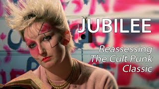 Jubilee 1978  Reassessing The Cult Punk Classic