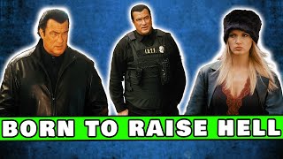 Steven Seagal is so AWFUL in Born to Raise Hell they dubbed his voice