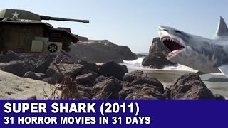 Super Shark 2011  31 Horror Movies in 31 Days