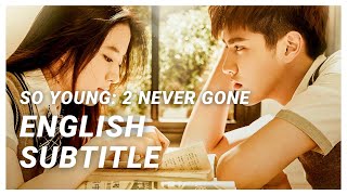 ENG SUB SO YOUNG 2 NEVER GONE  Chinese Full Movie