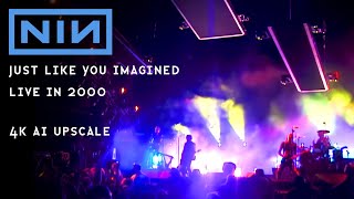 Nine Inch Nails Just Like You Imagined live 2000 4K Upscale from And All That Could Have Been