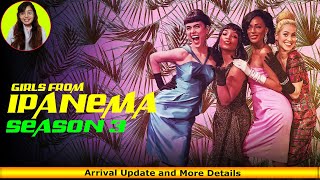 Girls From Ipanema Season 3 Arrival Update and More Details  Release on Netflix