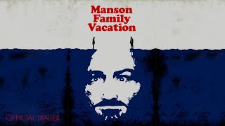 Manson Family Vacation 2015  Official Trailer HD