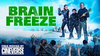 Brain Freeze  Full Horror Zombie Comedy Movie  Free Movies By Cineverse