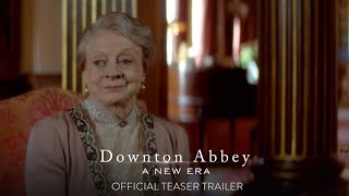 DOWNTON ABBEY A NEW ERA  Official Teaser Trailer HD  Only in Theaters May 20