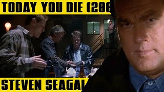 STEVEN SEAGAL Gang Shootout  TODAY YOU DIE 2005
