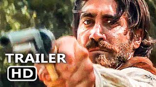 THE SISTERS BROTHERS Official Trailer 2018 Jake Gyllenhaal Joaquin Phoenix Movie HD